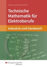 Technische Mathematik / Technische Mathematik für Elektroberufe in Industrie und Handwerk - Brübach, Horst; Laubersheimer, Karl-Heinz; Schäfer, Klaus