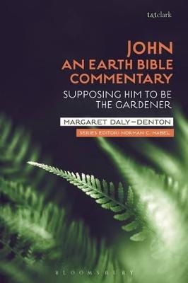 John: An Earth Bible Commentary - Margaret Daly-Denton