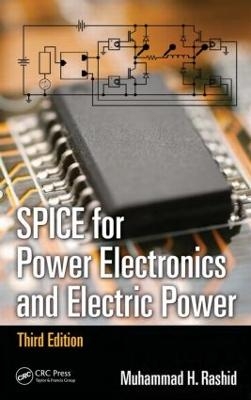 SPICE for Power Electronics and Electric Power - Muhammad H. Rashid