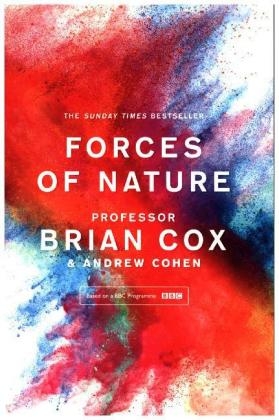 Forces of Nature - Professor Brian Cox, Andrew Cohen