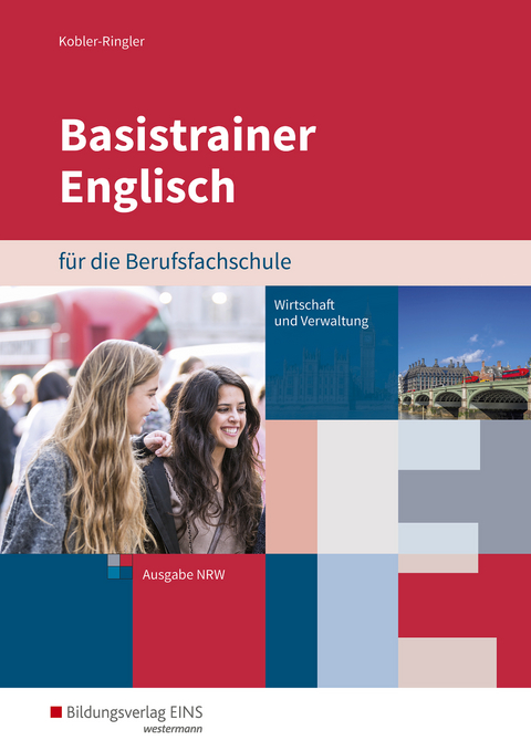 Basistrainer Englisch für Berufsfachschulen in Nordrhein-Westfalen - Nadja Kobler-Ringler