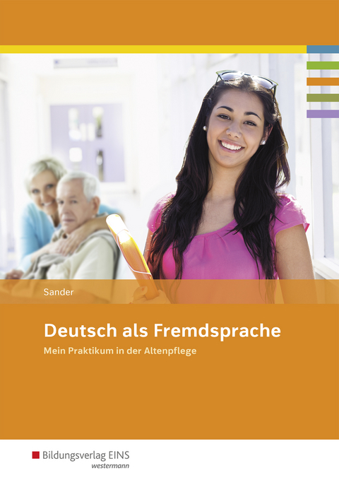 Deutsch als Fremdsprache - Mein Praktikum in der Altenpflege - Petra Sander