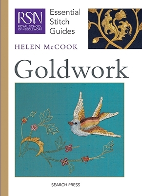 RSN Essential Stitch Guides: Goldwork - Helen McCook