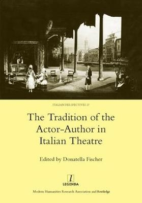 The Tradition of the Actor-author in Italian Theatre - Donatella Fischer