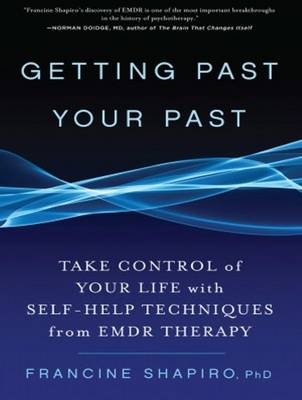 Getting Past Your Past - Francine Shapiro