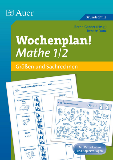 Wochenplan Mathe 1/2, Größen und Sachrechnen -  Ganser,  Danz,  Renate