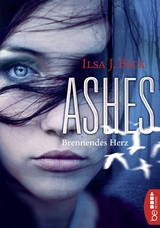 Ashes - Brennendes Herz -  Ilsa J. Bick