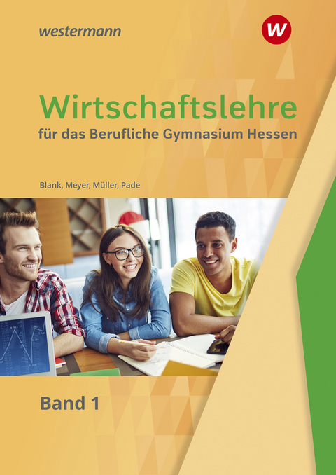 Wirtschaftslehre / Wirtschaftslehre für das Berufliche Gymnasium in Hessen - Andreas Blank, Helge Meyer, Helmut Müller, Peter Pade