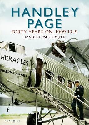 Handley Page - The First 40 Years -  Handley Page Limited