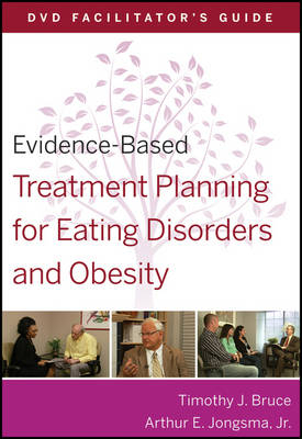 Evidence-Based Treatment Planning for Eating Disorders and Obesity Facilitator�s Guide - Timothy J. Bruce, David J. Berghuis