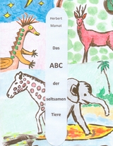 Das ABC der seltsamen Tiere - Herbert Mamat