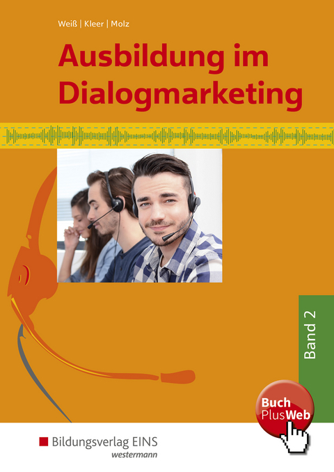 Ausbildung im Dialogmarketing - Joachim Weiß, Michael Kleer, Joachim Molz