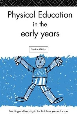 Physical Education in the Early Years - Pauline Wetton