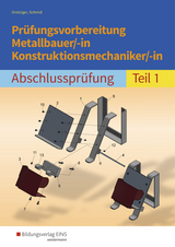 Prüfungsvorbereitung Metallbauer/-in Konstruktionsmechaniker/-in - Schmid, Klaus; Drotziger, Klaus