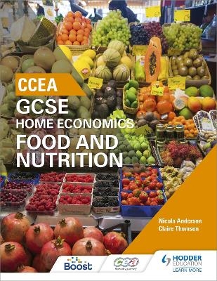 CCEA GCSE Home Economics: Food and Nutrition - Nicola Anderson, Claire Thomson