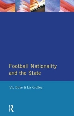 Football, Nationality and the State - Vic Duke, Liz Crolley