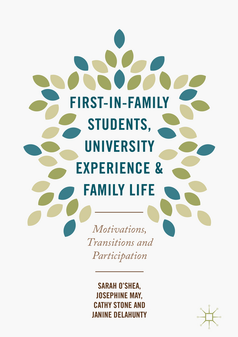 First-in-Family Students, University Experience and Family Life - Sarah O'Shea, Josephine May, Cathy Stone, Janine Delahunty