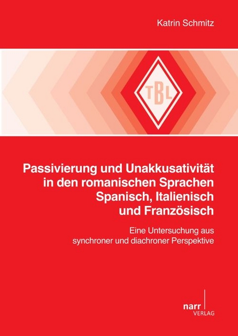 Passivierung und Unakkusativität in den romanischen Sprachen Spanisch, Italienisch und Französisch - Katrin Schmitz