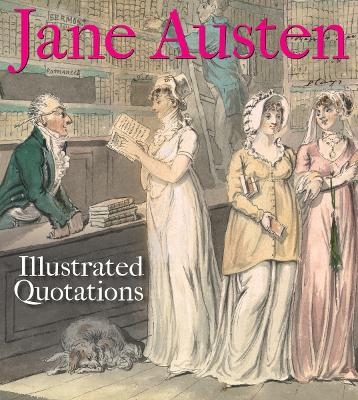 Jane Austen: Illustrated Quotations - 