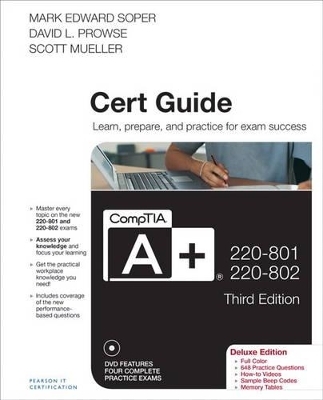 CompTIA A+ 220-801 and 220-802 Cert Guide, Deluxe Edition - Mark Edward Soper, David L. Prowse, Scott Mueller