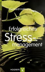 Erfolgreiches Stressmanagement - Eberhardt Hofmann