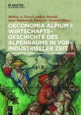 Oeconomia Alpium I: Wirtschaftsgeschichte des Alpenraums in vorindustrieller Zeit. - 