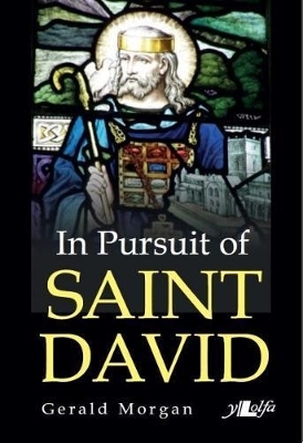 In Pursuit of Saint David - Gerald Morgan