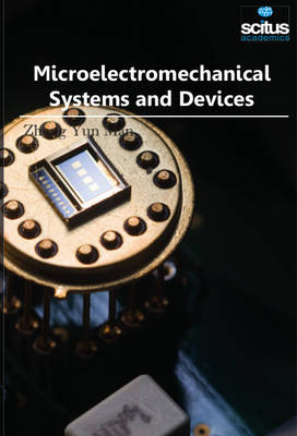 Microelectromechanical Systems and Devices - Zheng Yun Man