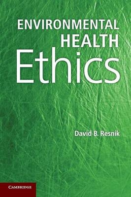 Environmental Health Ethics - David B. Resnik