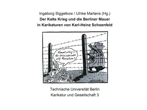 Der Kalte Krieg und die Berliner Mauer in Karikaturen von Karl-Heinz Schoenfeld - 