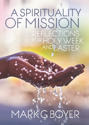 A Spirituality of Mission - Mark G. Boyer