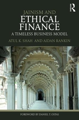 Jainism and Ethical Finance - Atul Shah, Aidan Rankin