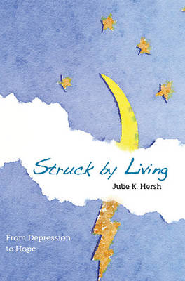 Struck By Living - Julie K. Hersh