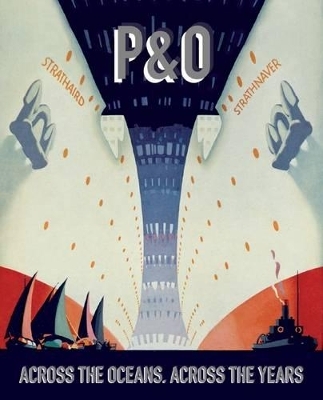 P & o Across the Oceans, Across the Years - Ruth Artmonsky