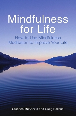 Mindfulness for Life - Stephen Mckenzie, Craig Hassed