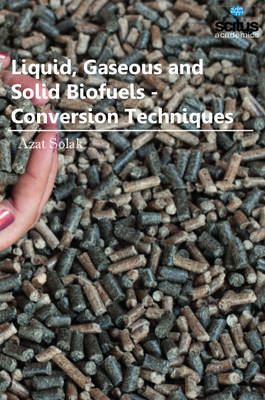 Liquid, Gaseous & Solid Biofuels - 