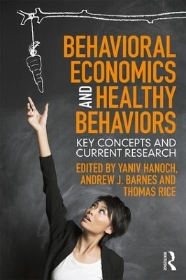 Behavioral Economics and Healthy Behaviors - 