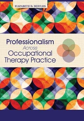 Professionalism Across Occupational Therapy Practice - Elizabeth Deiuliis