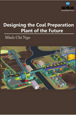 Designing the Coal Preparation Plant of the Future - Minh Chi Ngo