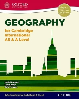 Geography for Cambridge International AS & A Level - Muriel Fretwell, David Kelly, John Nanson