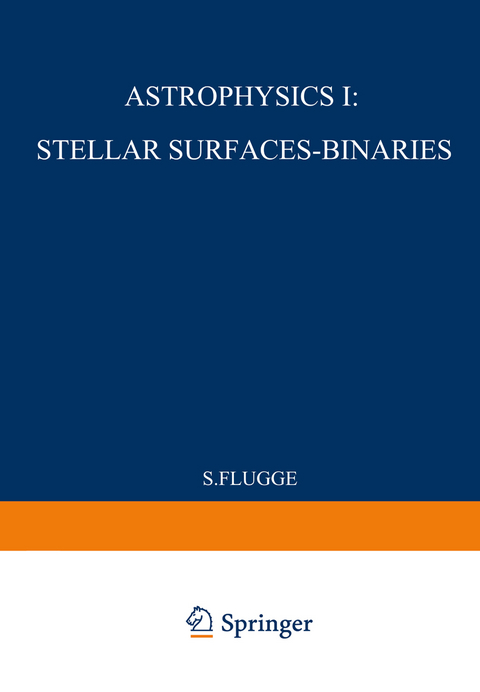 Astrophysik I: Sternoberflächen-Doppelsterne / Astrophysics I: Stellar-Surfaces-Binaries - S. Flügge