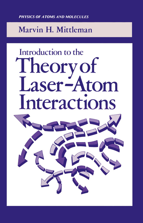 Introduction to the Theory of Laser-Atom Interactions - Marvin H. Mittleman