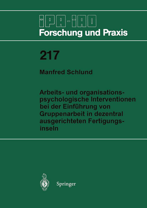 Arbeits- und organisationspsychologische Interventionen bei der Einführung von Gruppenarbeit in dezentral ausgerichteten Fertigungsinseln - Manfred Schlund