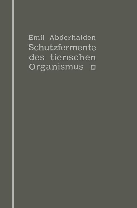 Schutzfermente des tierischen Organismus - Emil Abderhalden