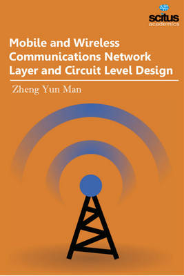 Mobile and Wireless Communications Network Layer and Circuit Level Design - Zheng Yun Man