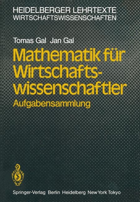 Mathematik für Wirtschaftswissenschaftler - Tomas Gal, Jan Gal