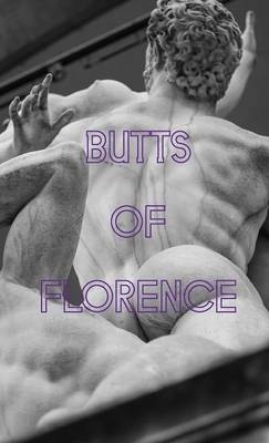 Butts of Florence - Erik Benjamins