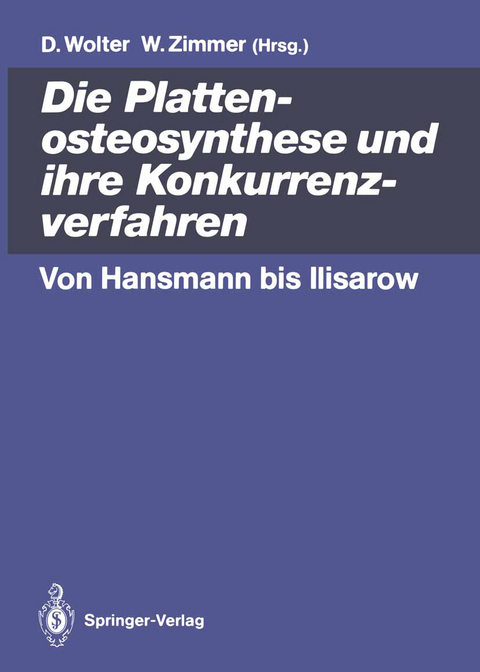 Die Plattenosteosynthese und ihre Konkurrenzverfahren - 