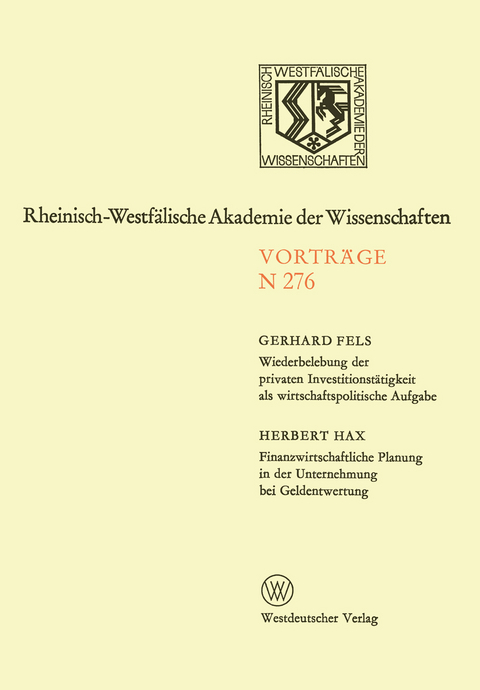 Wiederbelebung der privaten Investitionstätigkeit als wirtschaftspolitische Aufgabe. Finanzwirtschaftliche Planung in der Unternehmung bei Geldentwertung - Gerhard Fels