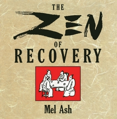 ZEN of Recovery - Mel Ash